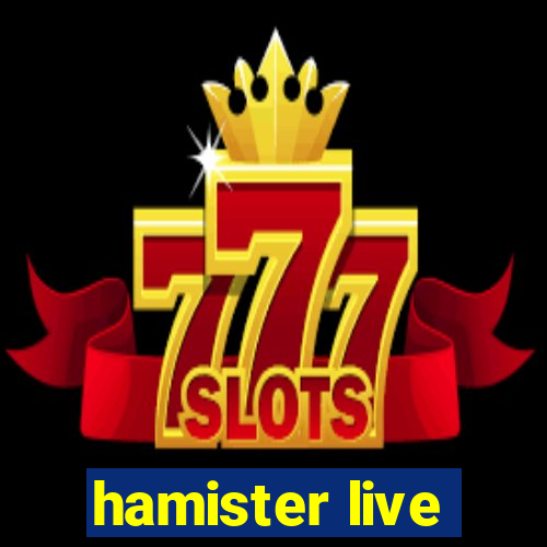 hamister live